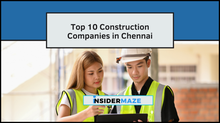Top 10 Construction Companies in Chennai to Watch Out for in 2023: Experts’ Picks